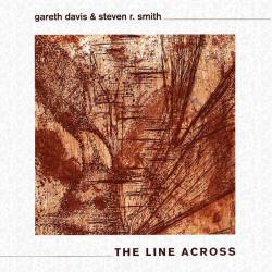 Steven R Smith : The Line Across (with Gareth Davis)